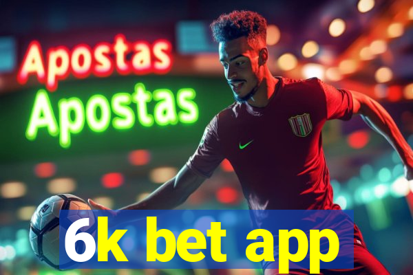 6k bet app